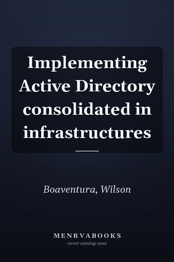 Implementing Active Directory consolidated in infrastructures