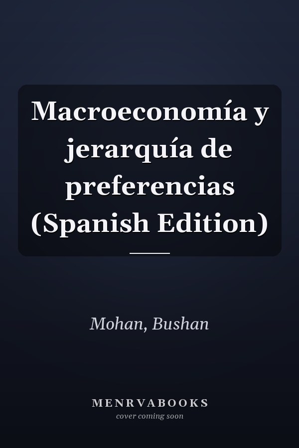 Macroeconomía y jerarquía de preferencias (Spanish Edition)