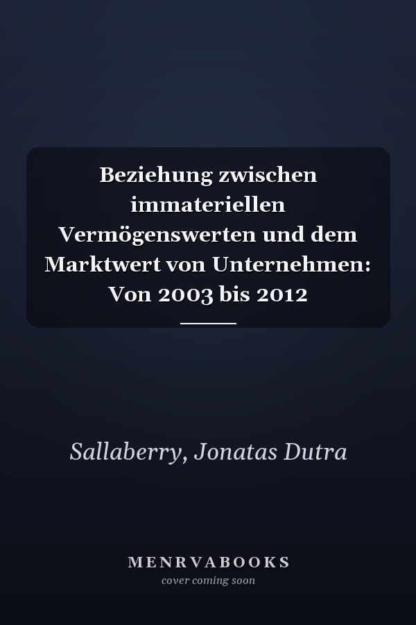 Beziehung zwischen immateriellen Vermögenswerten und dem Marktwert von Unternehmen: Von 2003 bis 2012