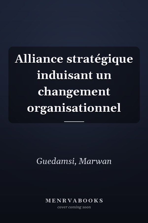 Alliance stratégique induisant un changement organisationnel