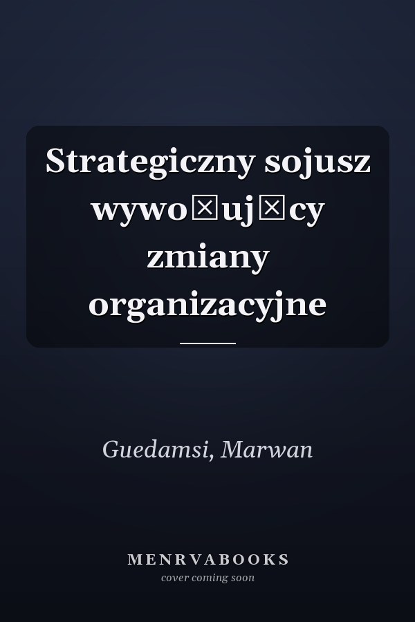 Strategiczny sojusz wywołujący zmiany organizacyjne