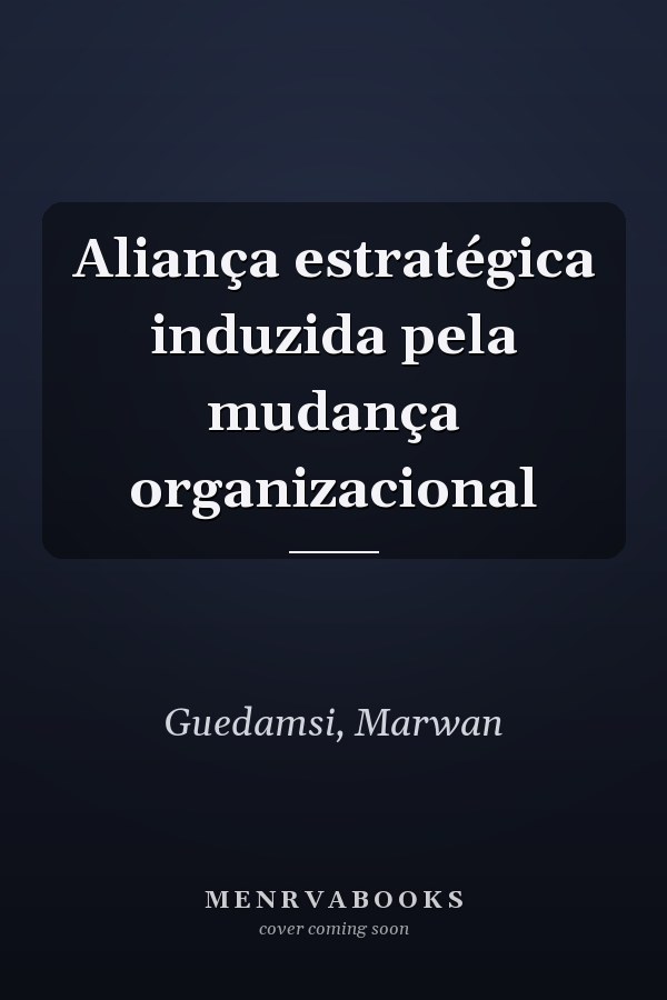 Aliança estratégica induzida pela mudança organizacional