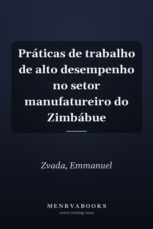 Práticas de trabalho de alto desempenho no setor manufatureiro do Zimbábue