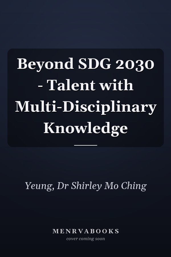 Beyond SDG 2030 - Talent with Multi-Disciplinary Knowledge