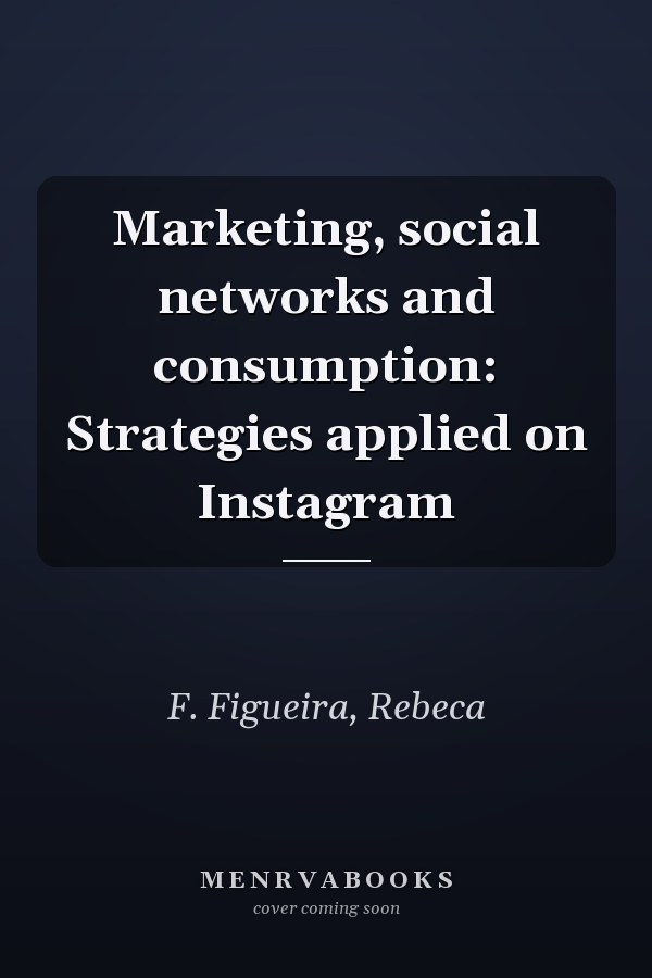 Marketing, social networks and consumption: Strategies applied on Instagram