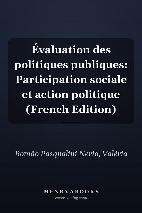 Évaluation des politiques publiques: Participation sociale et action politique (French Edition)