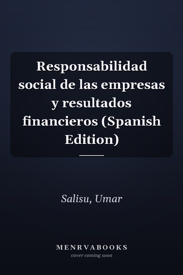 Responsabilidad social de las empresas y resultados financieros (Spanish Edition)