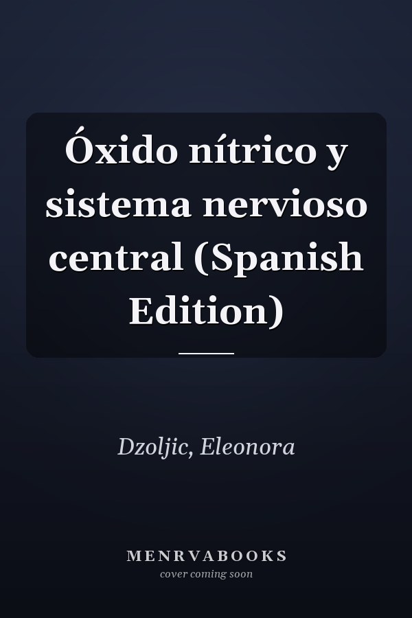 Óxido nítrico y sistema nervioso central (Spanish Edition)