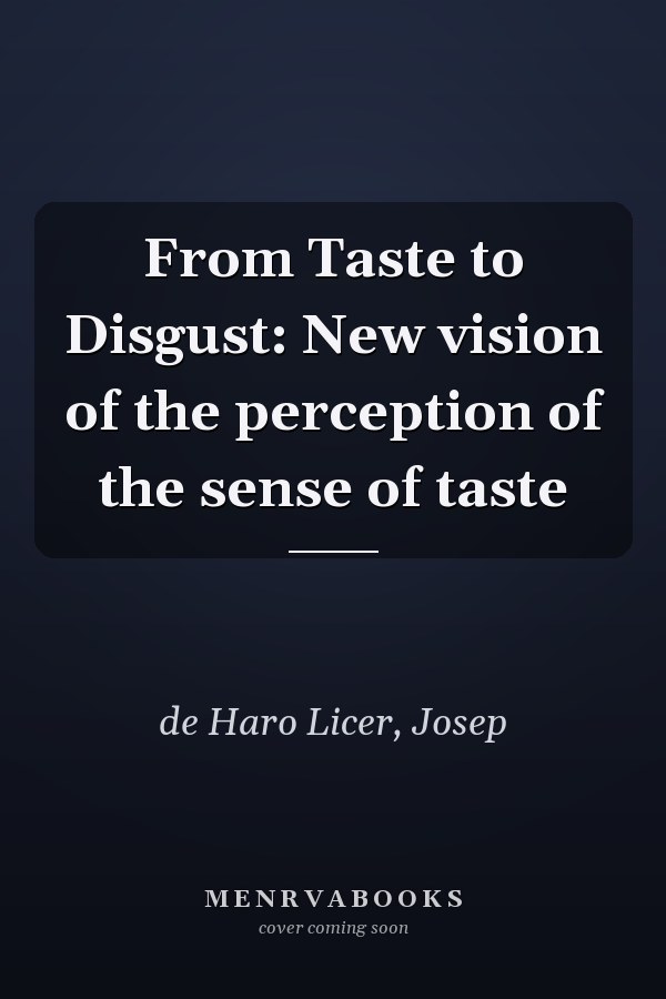 From Taste to Disgust: New vision of the perception of the sense of taste