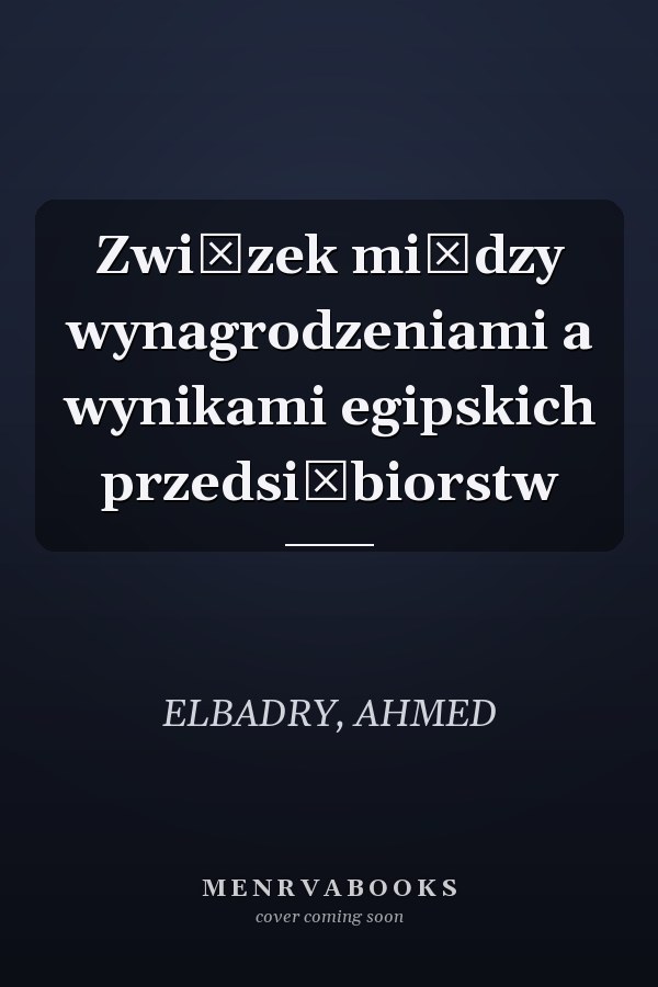 Związek między wynagrodzeniami a wynikami egipskich przedsiębiorstw
