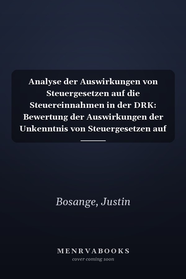 Analyse der Auswirkungen von Steuergesetzen auf die Steuereinnahmen in der DRK: Bewertung der Auswirkungen der Unkenntnis von Steuergesetzen auf die lokalen öffentlichen Finanzen