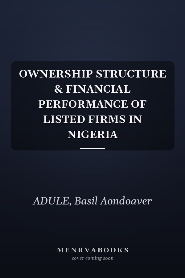 OWNERSHIP STRUCTURE & FINANCIAL PERFORMANCE OF LISTED FIRMS IN NIGERIA