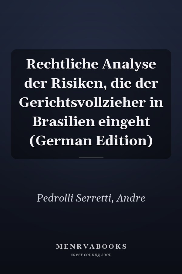 Rechtliche Analyse der Risiken, die der Gerichtsvollzieher in Brasilien eingeht (German Edition)