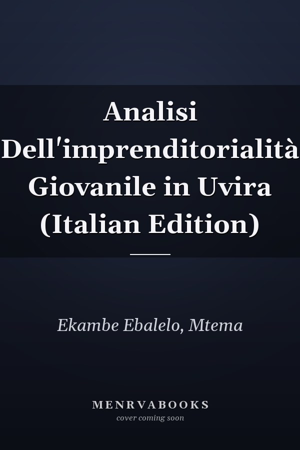 Analisi Dell'imprenditorialità Giovanile in Uvira (Italian Edition)