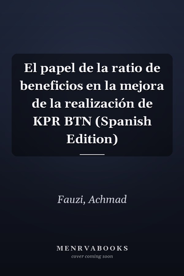 El papel de la ratio de beneficios en la mejora de la realización de KPR BTN (Spanish Edition)