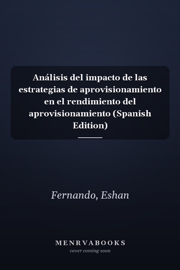 Análisis del impacto de las estrategias de aprovisionamiento en el rendimiento del aprovisionamiento (Spanish Edition)