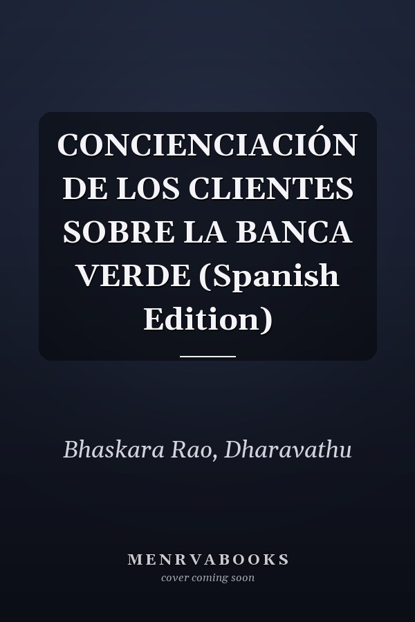 CONCIENCIACIÓN DE LOS CLIENTES SOBRE LA BANCA VERDE (Spanish Edition)