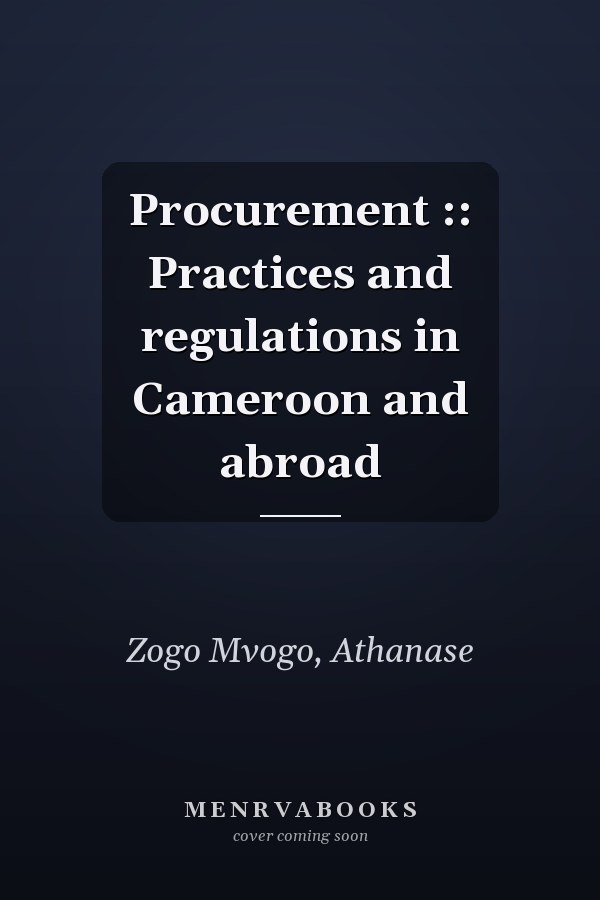 Procurement :: Practices and regulations in Cameroon and abroad