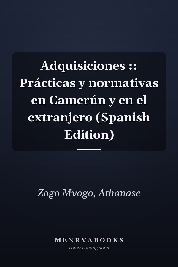 Adquisiciones :: Prácticas y normativas en Camerún y en el extranjero (Spanish Edition)