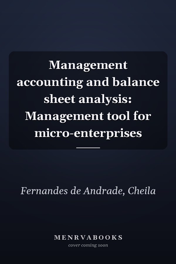 Management accounting and balance sheet analysis: Management tool for micro-enterprises