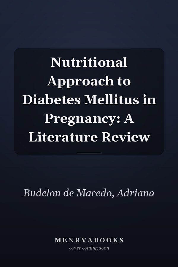 Nutritional Approach to Diabetes Mellitus in Pregnancy: A Literature Review