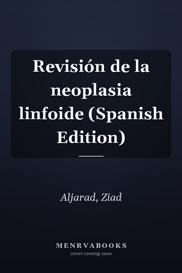 Revisión de la neoplasia linfoide (Spanish Edition)