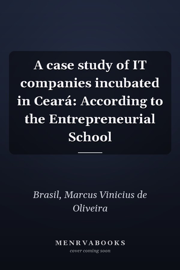 A case study of IT companies incubated in Ceará: According to the Entrepreneurial School