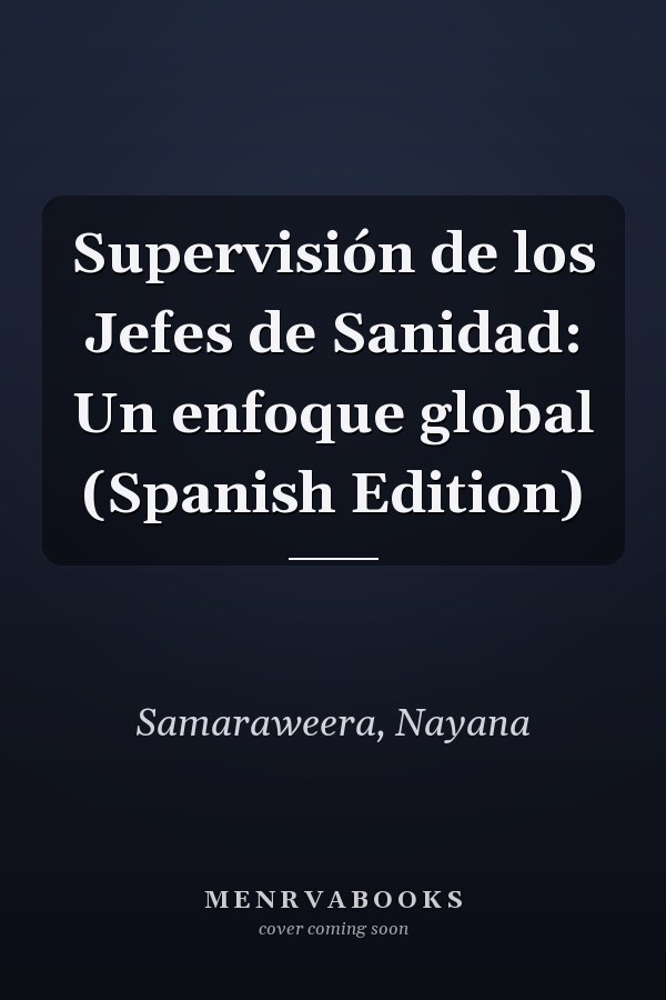 Supervisión de los Jefes de Sanidad: Un enfoque global (Spanish Edition)