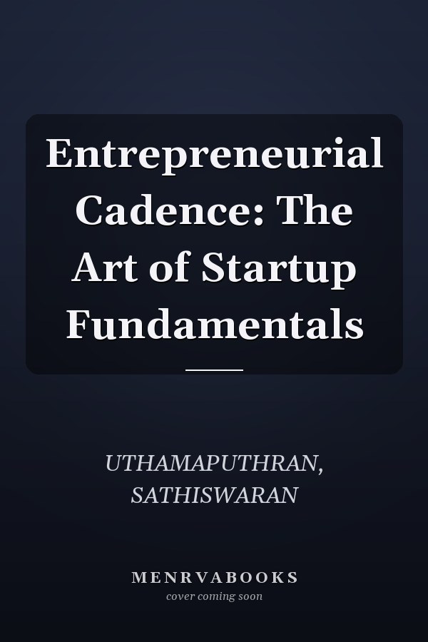 Entrepreneurial Cadence: The Art of Startup Fundamentals