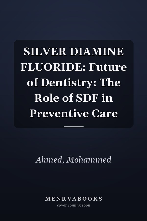SILVER DIAMINE FLUORIDE: Future of Dentistry: The Role of SDF in Preventive Care