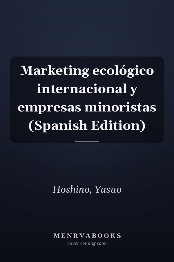 Marketing ecológico internacional y empresas minoristas (Spanish Edition)