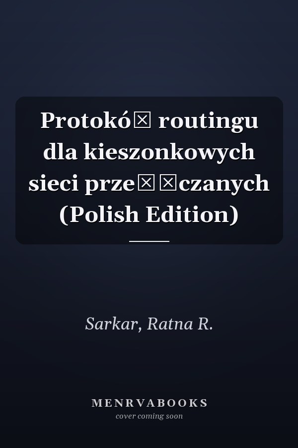 Protokół routingu dla kieszonkowych sieci przełączanych (Polish Edition)