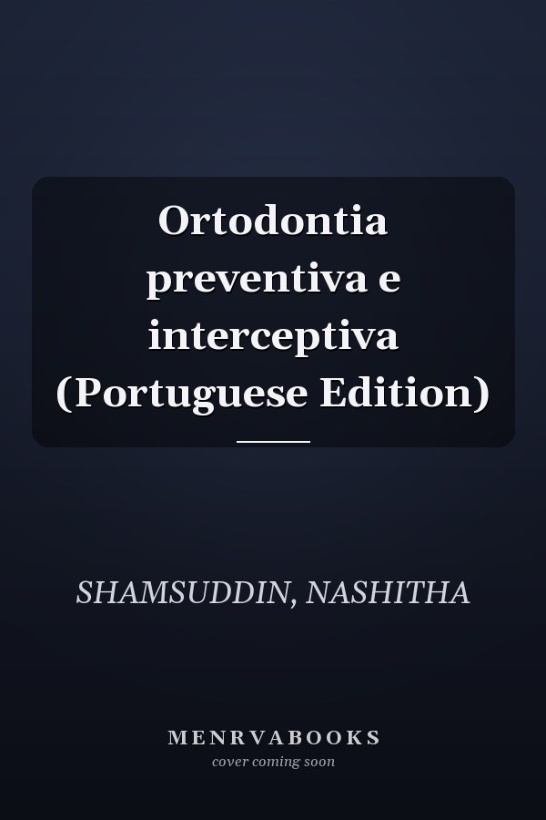 Ortodontia preventiva e interceptiva (Portuguese Edition)
