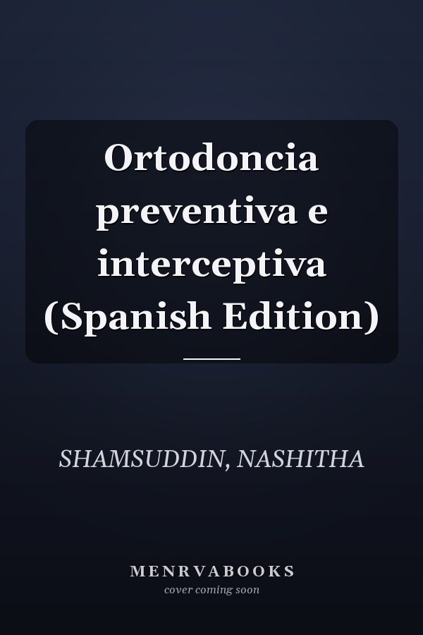 Ortodoncia preventiva e interceptiva (Spanish Edition)