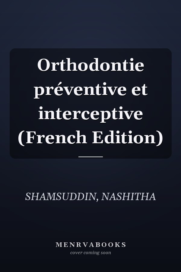 Orthodontie préventive et interceptive (French Edition)