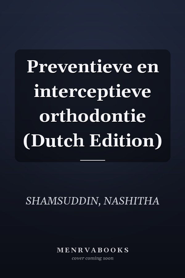 Preventieve en interceptieve orthodontie (Dutch Edition)