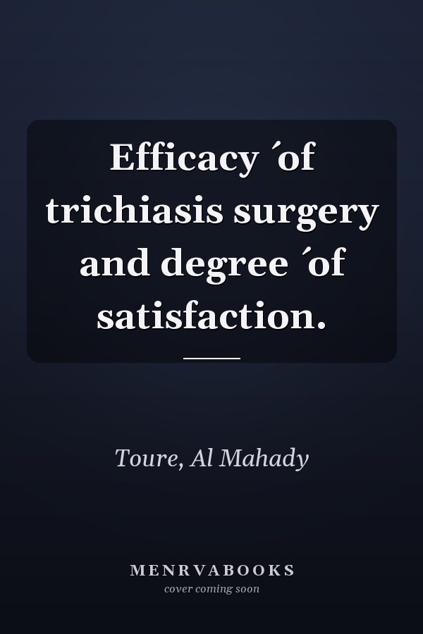 Efficacy ́ of trichiasis surgery and degree ́ of satisfaction.