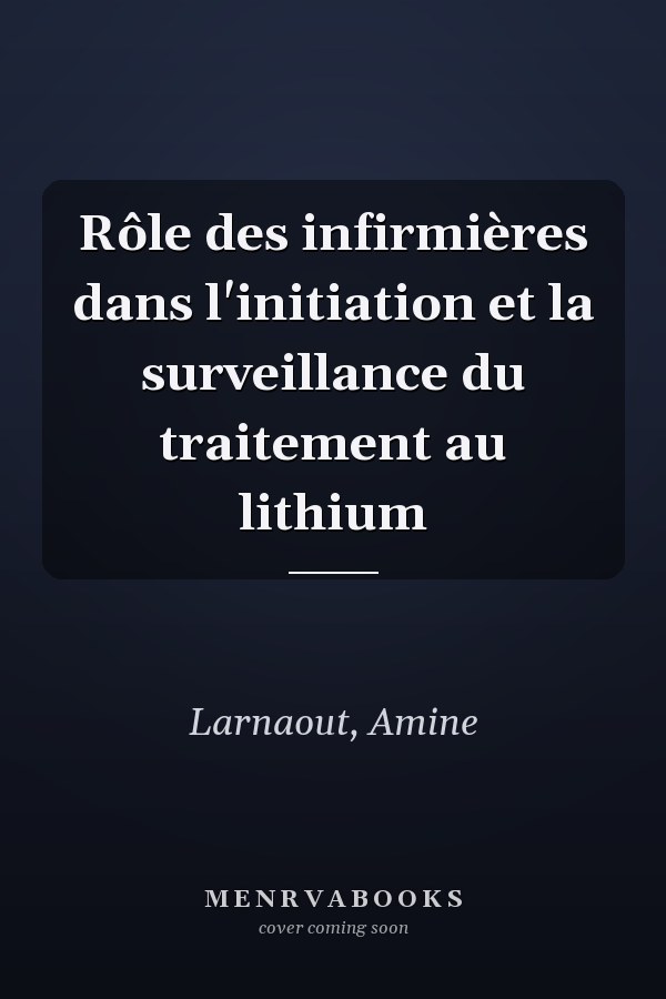 Rôle des infirmières dans l'initiation et la surveillance du traitement au lithium