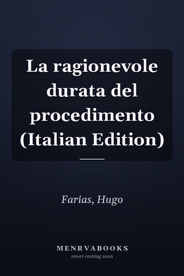 La ragionevole durata del procedimento (Italian Edition)