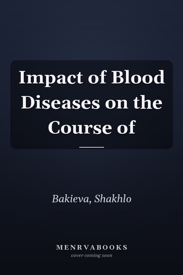 Impact of Blood Diseases on the Course of