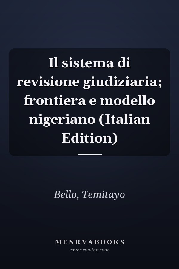 Il sistema di revisione giudiziaria; frontiera e modello nigeriano (Italian Edition)
