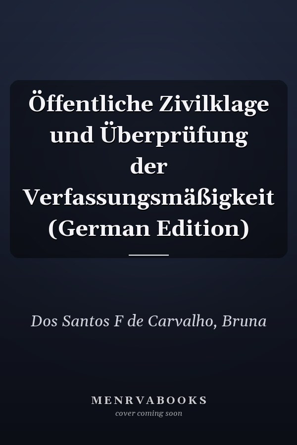 Öffentliche Zivilklage und Überprüfung der Verfassungsmäßigkeit (German Edition)
