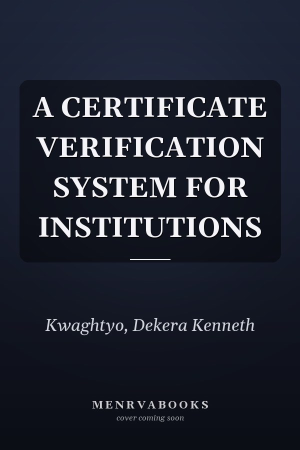 A CERTIFICATE VERIFICATION SYSTEM FOR INSTITUTIONS