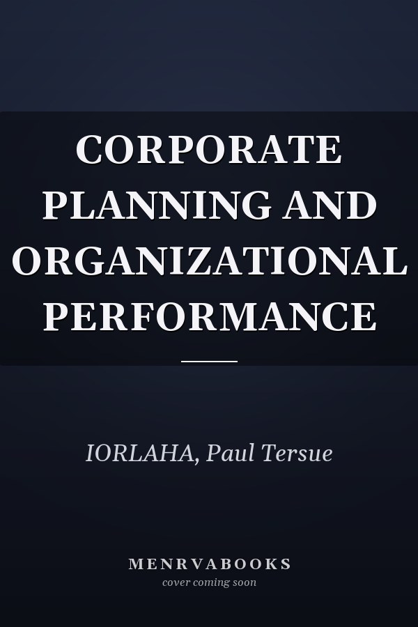 CORPORATE PLANNING AND ORGANIZATIONAL PERFORMANCE