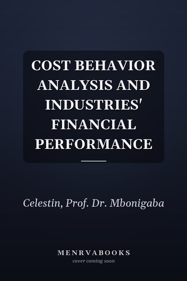 COST BEHAVIOR ANALYSIS AND INDUSTRIES' FINANCIAL PERFORMANCE