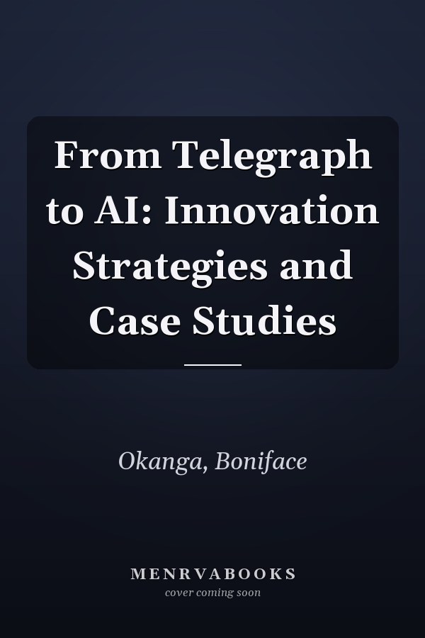 From Telegraph to AI: Innovation Strategies and Case Studies