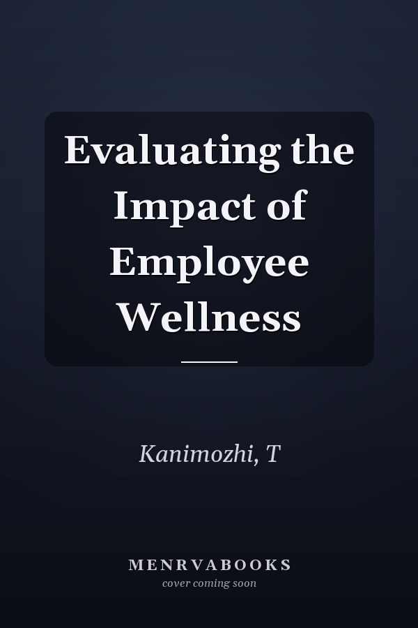 Evaluating the Impact of Employee Wellness