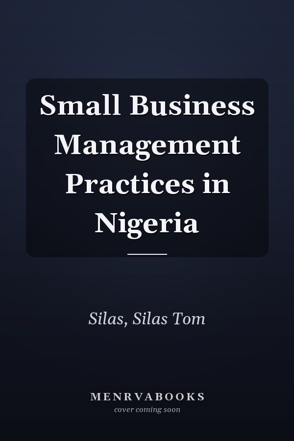 Small Business Management Practices in Nigeria