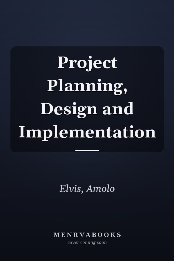 Project Planning, Design and Implementation