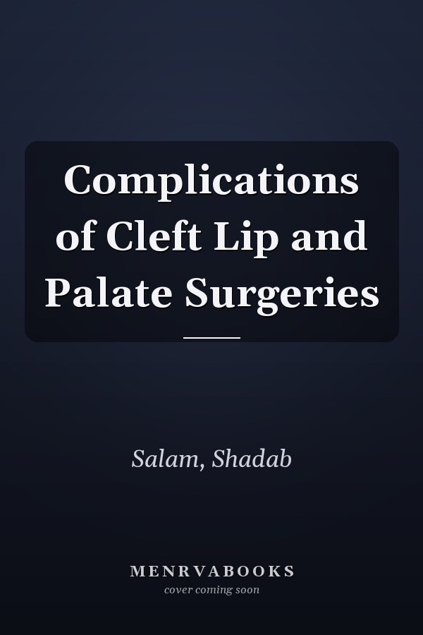 Complications of Cleft Lip and Palate Surgeries